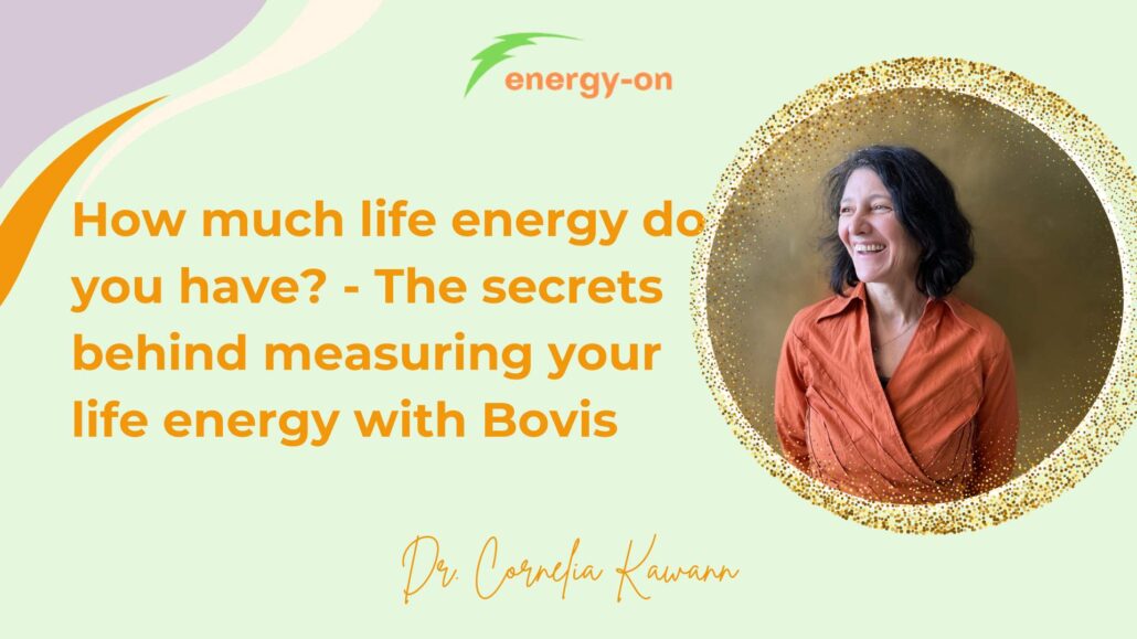 How much life energy do you have? – The secrets behind measuring your life energy with Bovis